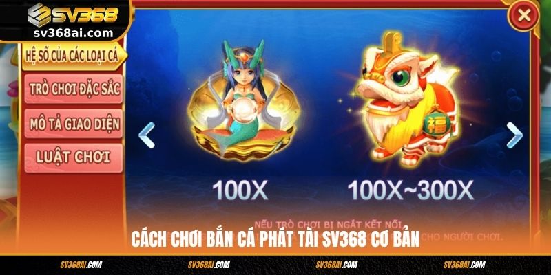 Cách chơi Bắn cá Phát Tài SV368 cơ bản