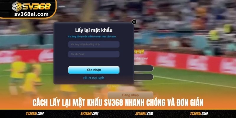 Cách lấy lại mật khẩu SV368 nhanh chóng và đơn giản