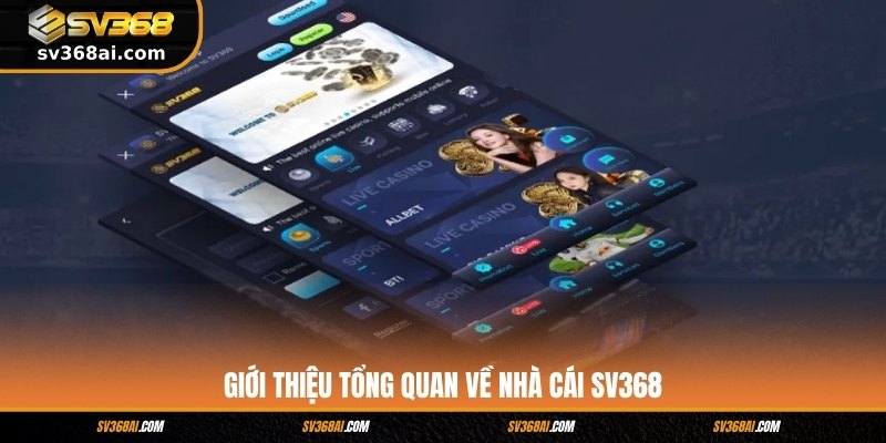 Giới thiệu tổng quan về nhà cái SV368