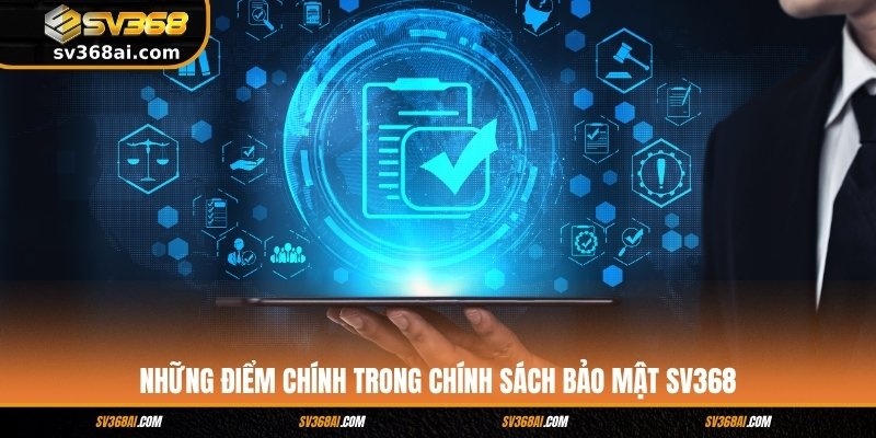 Những điểm chính trong chính sách bảo mật SV368