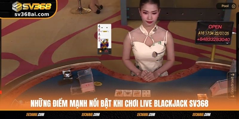 Những điểm mạnh nổi bật khi chơi Live Blackjack SV368