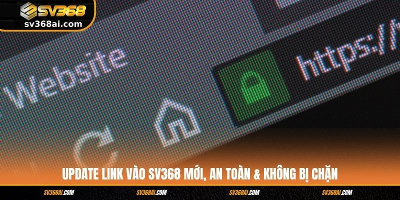 Update link vào Sv368 mới, an toàn & không bị chặn